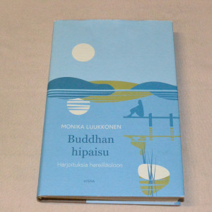 Monika Luukkonen Buddhan hipaisu - Harjoituksia hereilläoloon